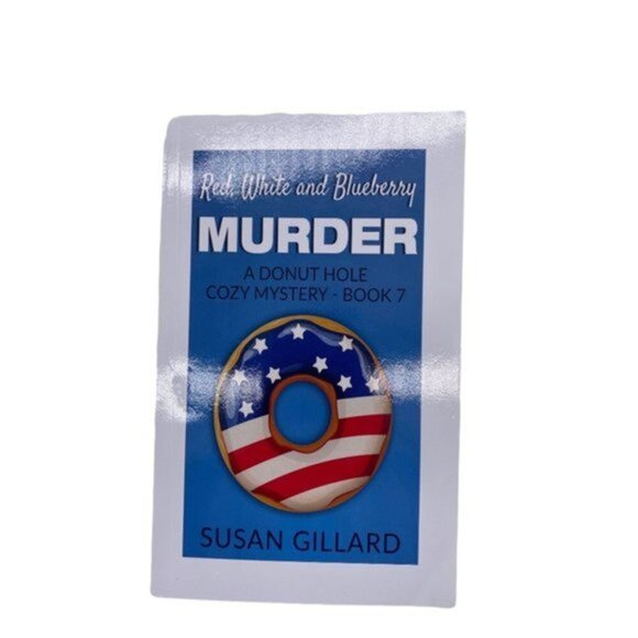 Red, White And Blueberry Murder: A Donut Hole Cozy Mystery - Book 7 - Picture 1 of 11